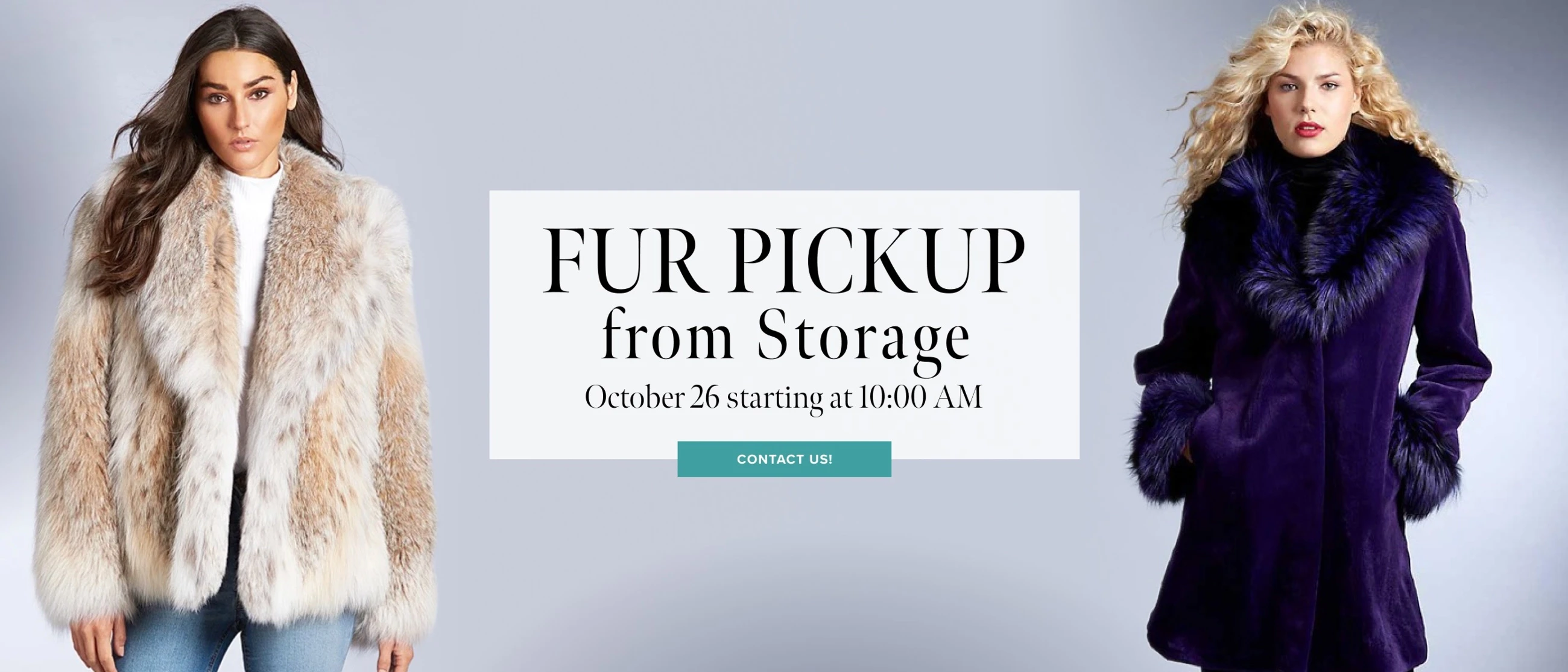 Models wearing Carl Herrmann Furs, Fur Pick up from storage desktop banner